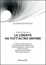 La libertà ha tutt'altro sapore