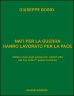 Nati per la guerra hanno lavorato per la pace. Utilizzo civile degli autoveicoli militari USA alla fine della 2ª guerra mondiale