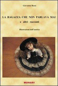 La ragazza che non parlava mai e altri racconti - Giovanna Rossi - copertina