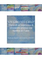 Un giro nel cielo. Diario di un'esperienza di laboratorio artistico con bambini di 5 anni