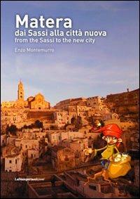 Matera dai Sassi alla città nuova. Ediz. italiana e inglese - Enzo Montemurro - copertina