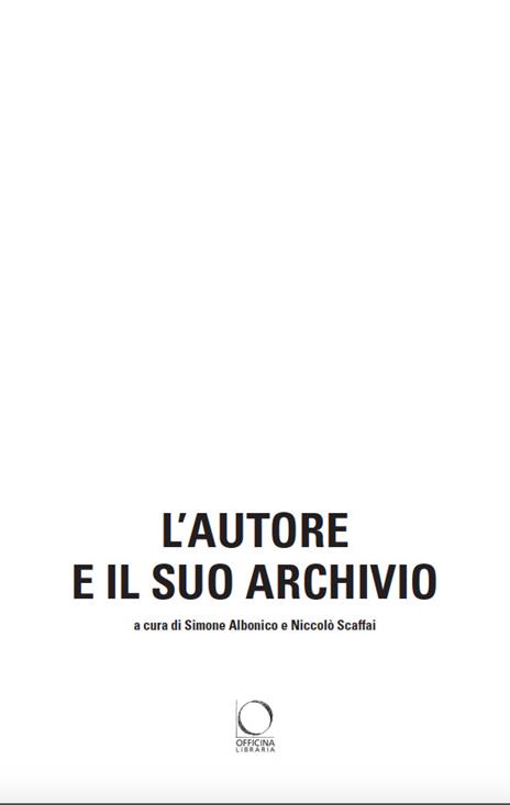 L'autore e il suo archivio. Atti del Convegno (Losanna, 28-29 novemvre 2013) - 2