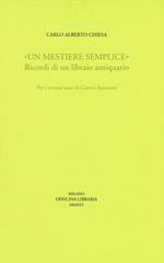 «Un mestiere semplice». Ricordi di un librario antiquario. Per i novant'anni di Gianni Antonini