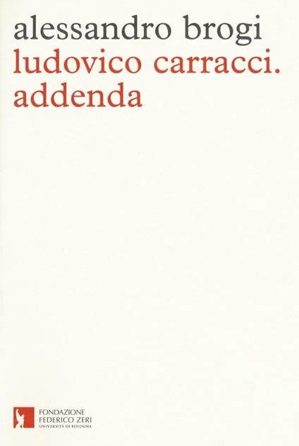 Ludovico Carracci. Addenda - Alessandro Brogi - copertina