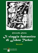 Il viaggio fantastico di Joken Tacker