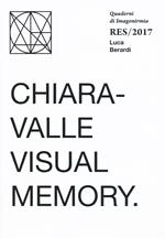 Chiaravalle visual memory. Quaderni Imagonirmia. Res/2017. Ediz. italiana e inglese