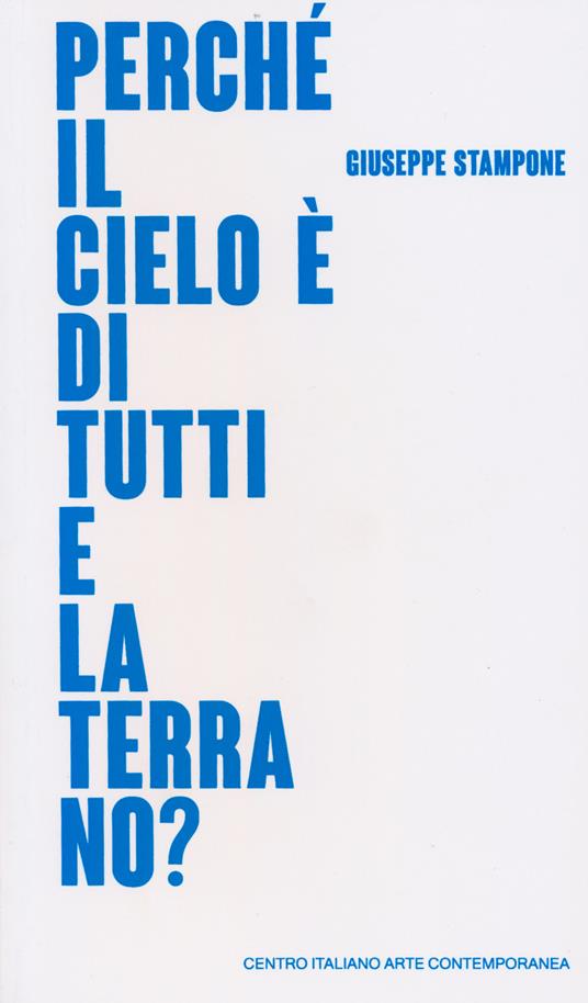 Giuseppe Stampone. Perché il cielo è di tutti e la terra no? Catalogo della mostra (Foligno, 24 marzo-30 settembre 2018). Ediz. italiana e inglese - copertina