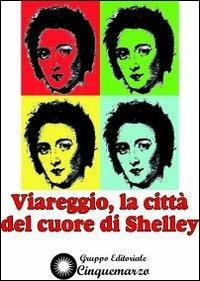 Viareggio, la città del cuore di Shelley - copertina