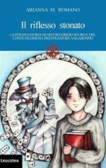 Il riflesso stonato. La strana storia di Arturo grigio scuro e del conte Filomeno, prestigiatore vagabondo