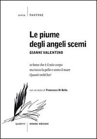 Le piume degli angeli scemi - Gianni Valentino - copertina