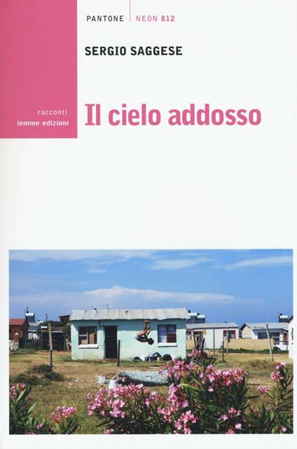 Il cielo addosso - Sergio Saggese - copertina