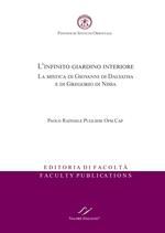 L'infinito giardino interiore. La mistica di Giovanni di Dalyatha e di Gregorio di Nissa