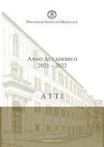 Atti. Pontificio Istituto Orientale. Anno Accademico 2021–2022