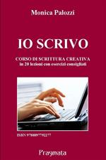 Io scrivo. Corso di scrittura creativa