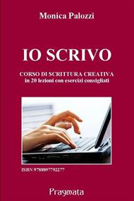 Io scrivo. Corso di scrittura creativa