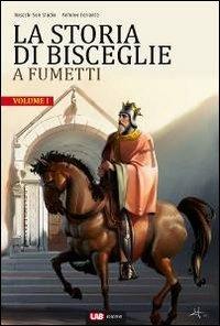 La storia di Bisceglie a fumetti. Vol. 1 - Antonio Ferrante - copertina