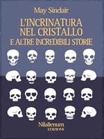 L' incrinatura nel cristallo e altre incredibili storie