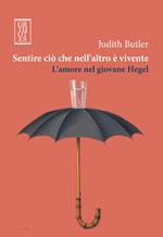 Sentire ciò che nell'altro è vivente. L'amore nel giovane Hegel