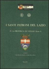 I santi patroni del Lazio. Vol. 4: La provincia di Viterbo. - copertina