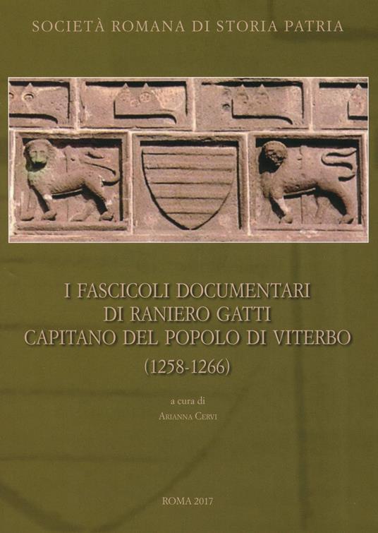 I fascicoli documentari di Raniero Gatti capitano del popolo di Viterbo. Ediz. critica - Raniero Gatti - copertina