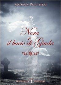 Nora e il bacio di Giuda - Monica Portiero - copertina