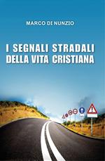 I segnali stradali della vita cristiana