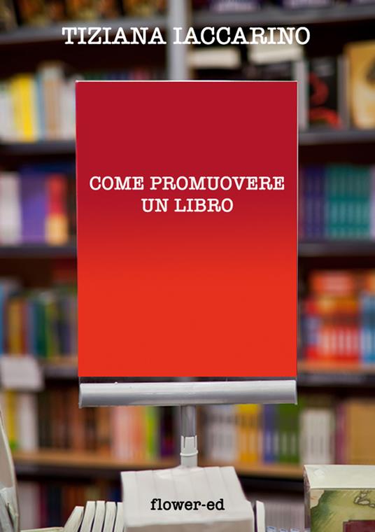 Come promuovere un libro - Tiziana Iaccarino - ebook