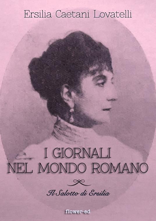 I giornali nel mondo romano - Ersilia Caetani Lovatelli - ebook