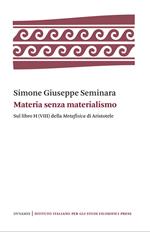 Materia senza materialismo. Sul libro H (VIII) della «Metafisica» di Aristotele