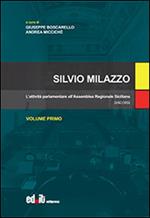 Silvio Milazzo. Vol. 1: L'attività parlamentare all'assemblea regionale siciliana. Discorsi