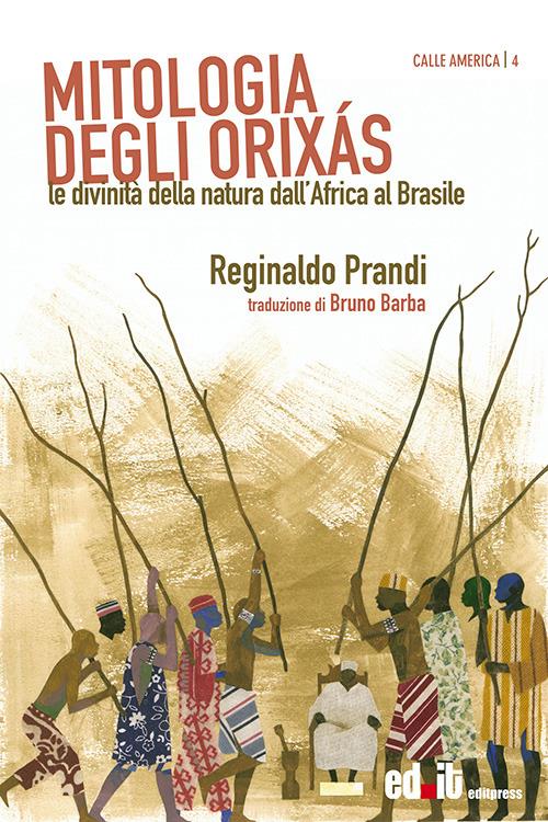 Mitologia degli Orixás. Le divinità della natura dall'Africa al Brasile - Reginaldo Prandi - copertina