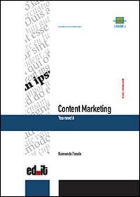 Content marketing. You need it - Raimondo Fanale - copertina