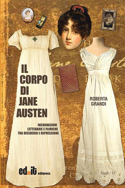 Il corpo di Jane Austen. Incarnazioni letterarie e filmiche tra desiderio e repressione - Roberta Grandi - copertina