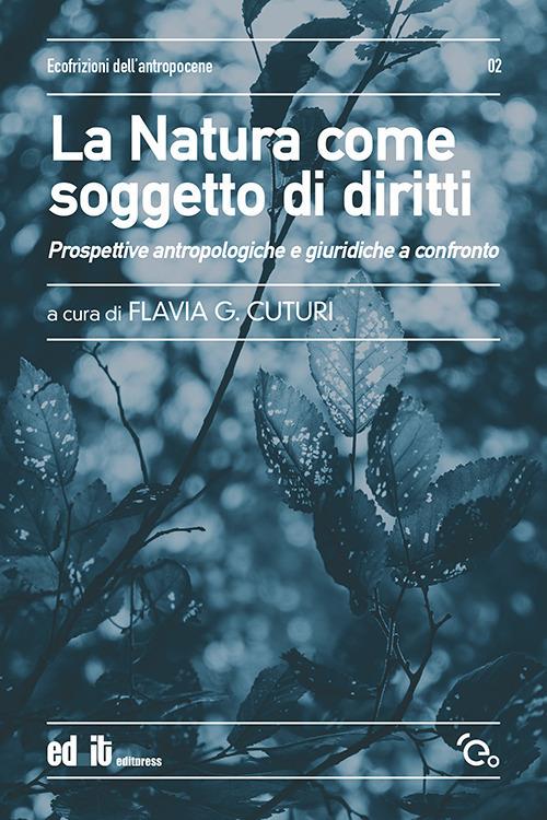 La natura come soggetto di diritti. Prospettive antropologiche e giuridiche a confronto - copertina