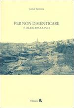 Per non dimenticare. E altri racconti