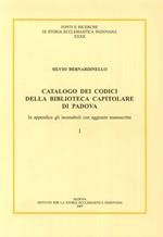 Catalogo dei codici della Biblioteca Capitolare di Padova. In appendice gli incunaboli con aggiunte manoscritte. Testo latino a fronte