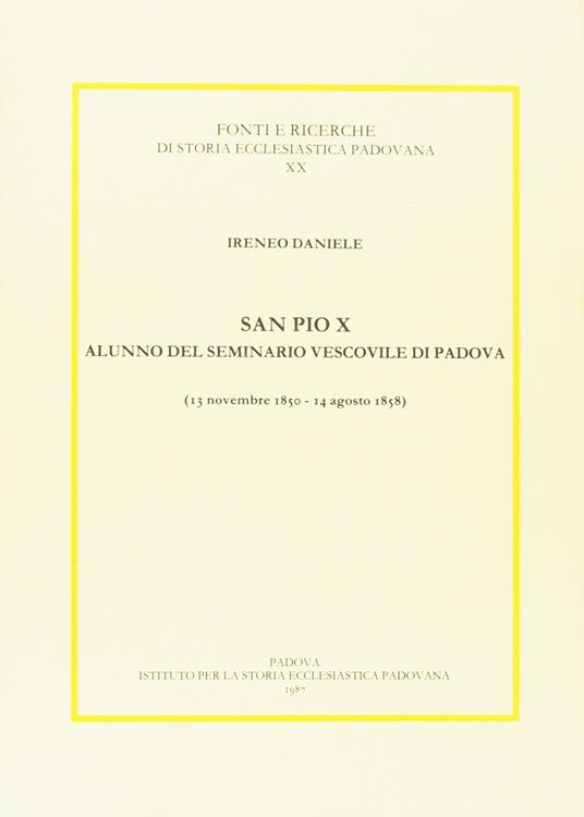 San Pio X alunno del Seminario vescovile di Padova (1850-1858) - Ireneo Daniele - copertina