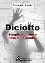 Diciotto. Semplice esame o inizio di un incubo?