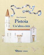 Pistoia. Un'altra città