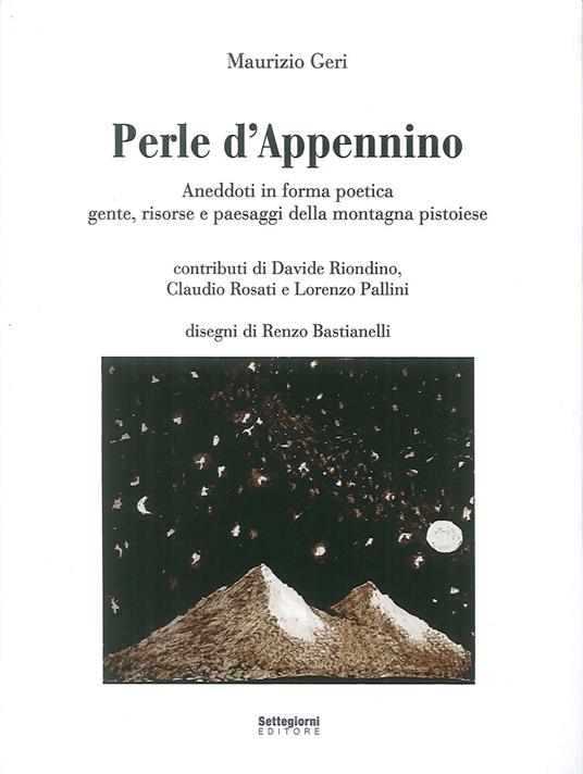 Perle d'Appennino. Aneddoti in forma poetica. Gente, risorse e paesaggi della montagna pistoiese - Maurizio Geri - copertina