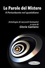 Le parole del mistero. Il perturbante nel quotidiano