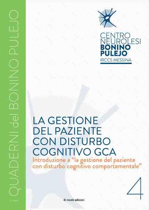 La gestione del paziente con disturbo cognitivo GCA. Introduzione a «la gestione del paziente con disturbo cognitivo comportamentale» - Rosaria De Luca,Margherita Russo,Antonella Trinchera - copertina