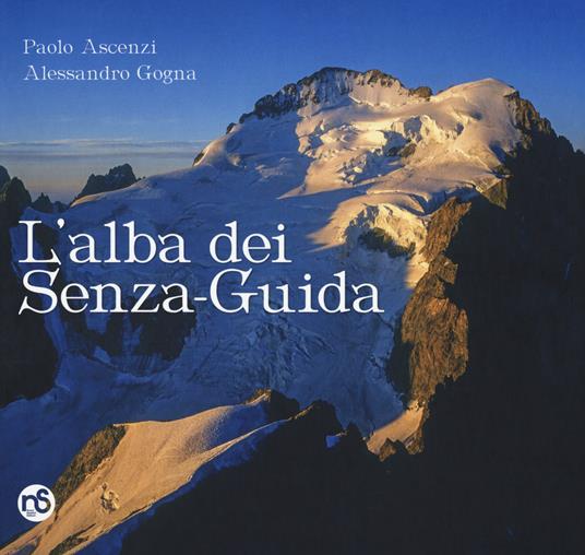 L' alba dei senza-guida - Paolo Ascenzi,Alessandro Gogna - copertina