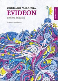 Evideon. L'anima dei colori - Corrado Malanga - copertina