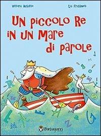 Un piccolo re in un mare di parole - Vittoria Busatto - copertina