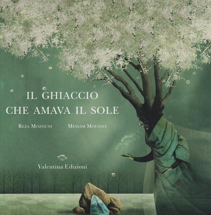 Il ghiaccio che amava il sole - Reza Mozouni,Meysam Mousavi - copertina