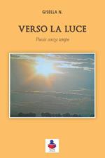 Verso la luce. Poesie senza tempo