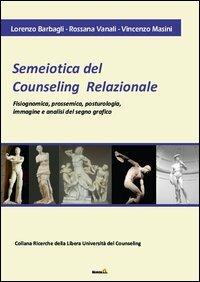 Semeiotica del counseling relazionale - Lorenzo Barbagli,Rossana Vanali - copertina