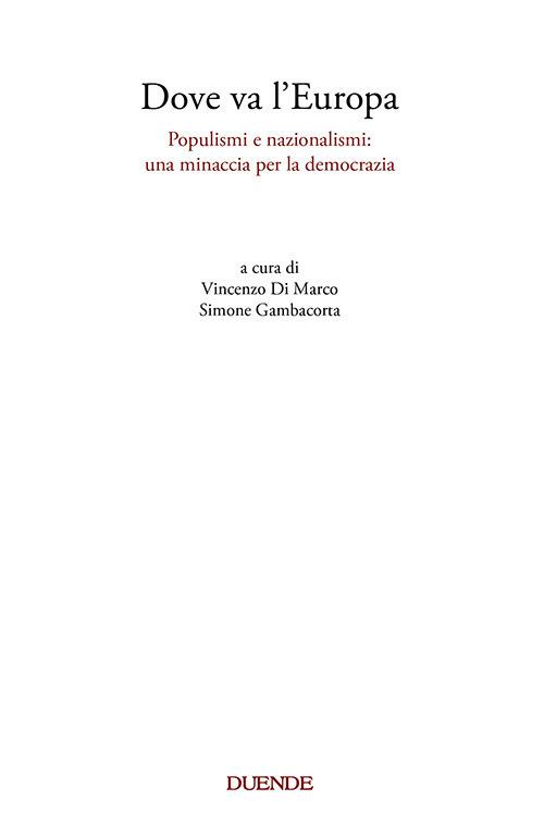 Dove va l'Europa. Populismi e nazionalismi: una minaccia per la democrazia - copertina