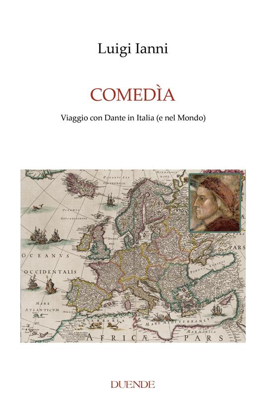 Comedìa. Viaggio con Dante in Italia (e nel mondo) - Luigi Ianni - copertina